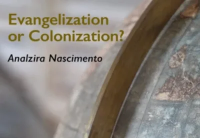 [Book review] ‘Evangelization or Colonization?’ by Analzira Nascimento
