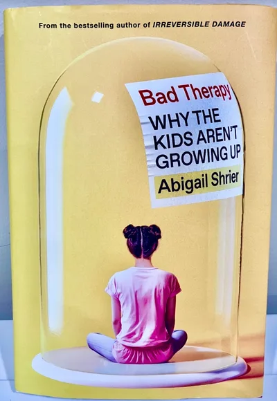 The Weaponization of ‘mental health’ and ‘trauma’: A Review of Abigail Shrier's 'Bad Therapy''
