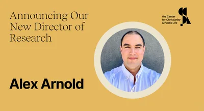 Center for Christianity and Public Life appoints Alex Arnold to newly created role of director of research
