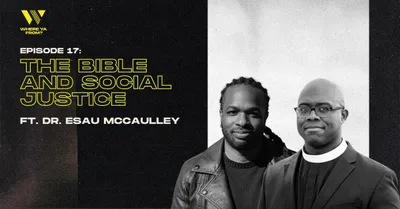 The Bible and Social Justice with Esau McCaulley