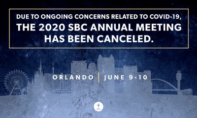 2020 SBC Annual Meeting canceled | Baptist Press