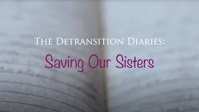 'The Detransition Diaries': These Ex-Trans Girls Say Transitioning Only Made Everything Worse