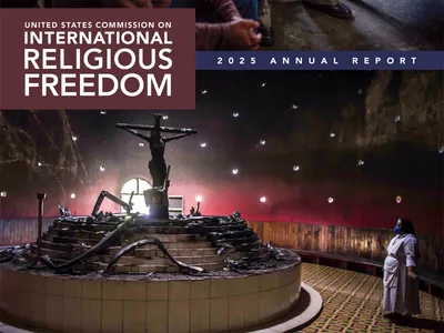 USCIRF Report Highlights Little Progress in Religious Liberty Struggles Globally