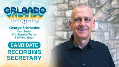 Texas pastor George Schroeder to be nominated for SBC Recording Secretary | Baptist Press