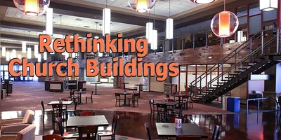 Rethinking Church Buildings