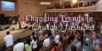 Changing Trends in Church Fashions